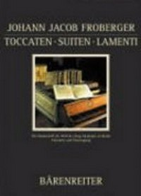 Toccaten, Suiten, Lamenti: die Handschrift SA 4450 der Sing-Akademie zu Berlin ; Faksimile und Übertragung