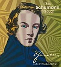 Das Schumann-Hörbuch: eine klingende Biografie